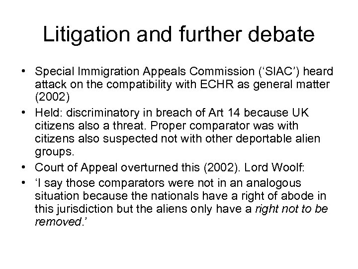 Litigation and further debate • Special Immigration Appeals Commission (‘SIAC’) heard attack on the