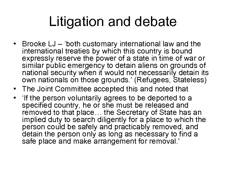 Litigation and debate • Brooke LJ – ‘both customary international law and the international