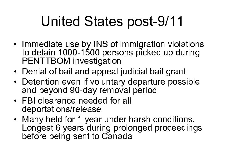 United States post-9/11 • Immediate use by INS of immigration violations to detain 1000