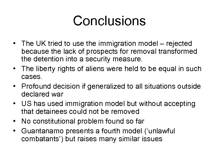 Conclusions • The UK tried to use the immigration model – rejected because the