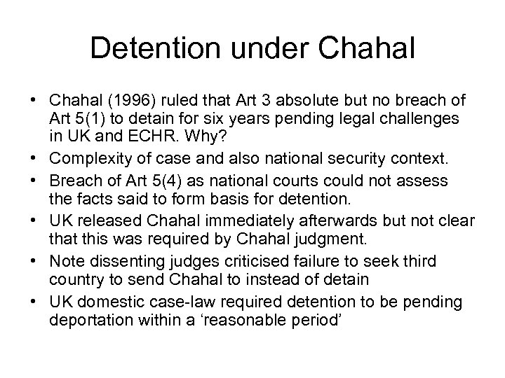 Detention under Chahal • Chahal (1996) ruled that Art 3 absolute but no breach