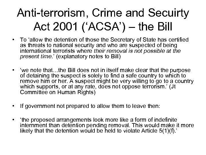 Anti-terrorism, Crime and Secuirty Act 2001 (‘ACSA’) – the Bill • To ‘allow the