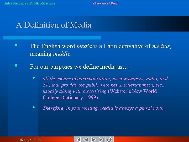 Introduction to Public Relations Theoretical Basis A Definition of Media • The English word