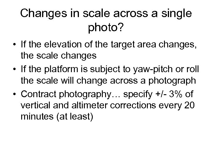 Changes in scale across a single photo? • If the elevation of the target