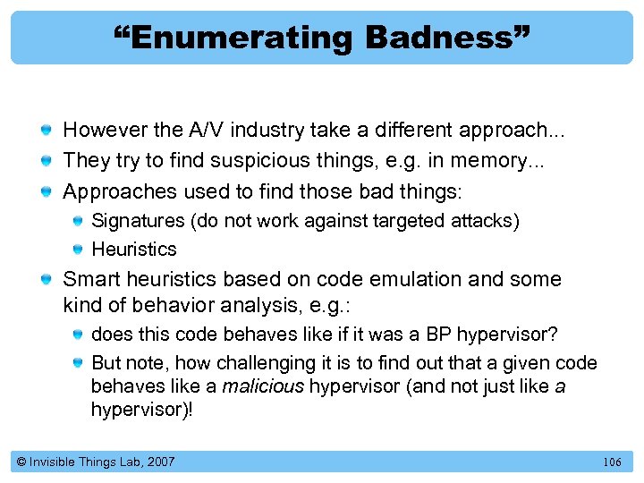 “Enumerating Badness” However the A/V industry take a different approach. . . They try