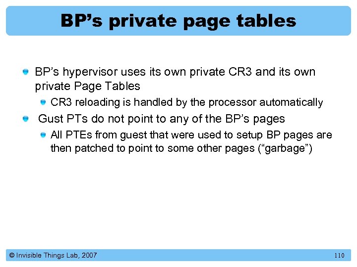 BP’s private page tables BP’s hypervisor uses its own private CR 3 and its