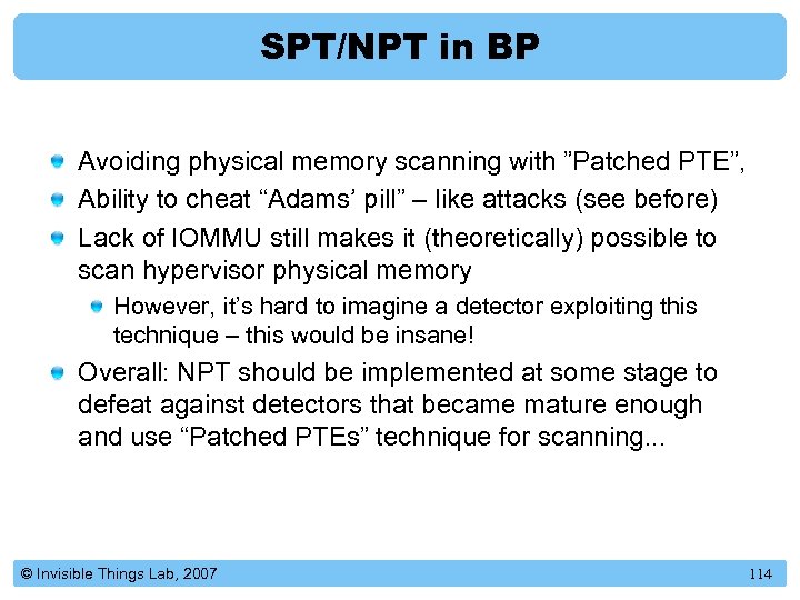 SPT/NPT in BP Avoiding physical memory scanning with ”Patched PTE”, Ability to cheat “Adams’