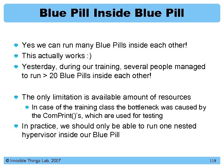Blue Pill Inside Blue Pill Yes we can run many Blue Pills inside each