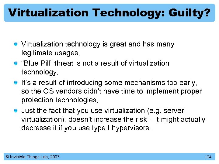 Virtualization Technology: Guilty? Virtualization technology is great and has many legitimate usages, “Blue Pill”