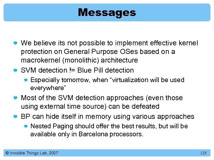 Messages We believe its not possible to implement effective kernel protection on General Purpose