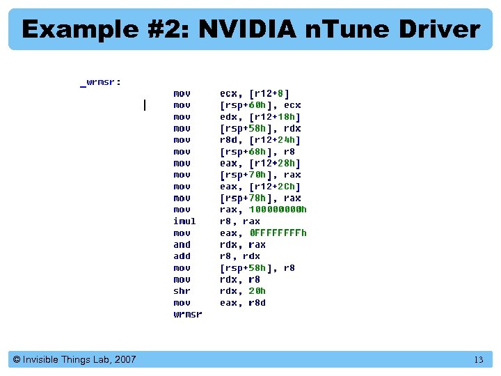 Example #2: NVIDIA n. Tune Driver © Invisible Things Lab, 2007 13 