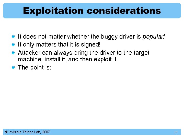 Exploitation considerations It does not matter whether the buggy driver is popular! It only