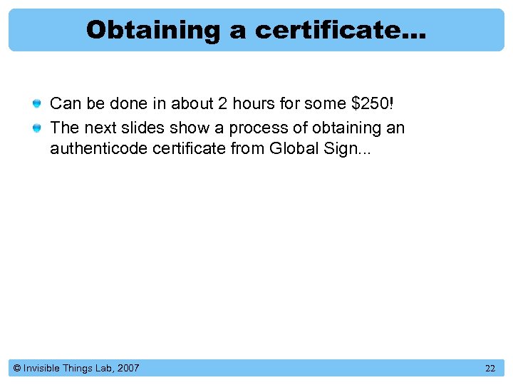 Obtaining a certificate… Can be done in about 2 hours for some $250! The
