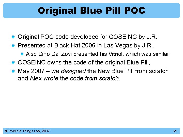 Original Blue Pill POC Original POC code developed for COSEINC by J. R. ,
