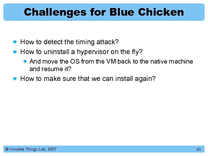 Challenges for Blue Chicken How to detect the timing attack? How to uninstall a