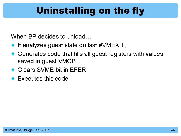 Uninstalling on the fly When BP decides to unload… It analyzes guest state on