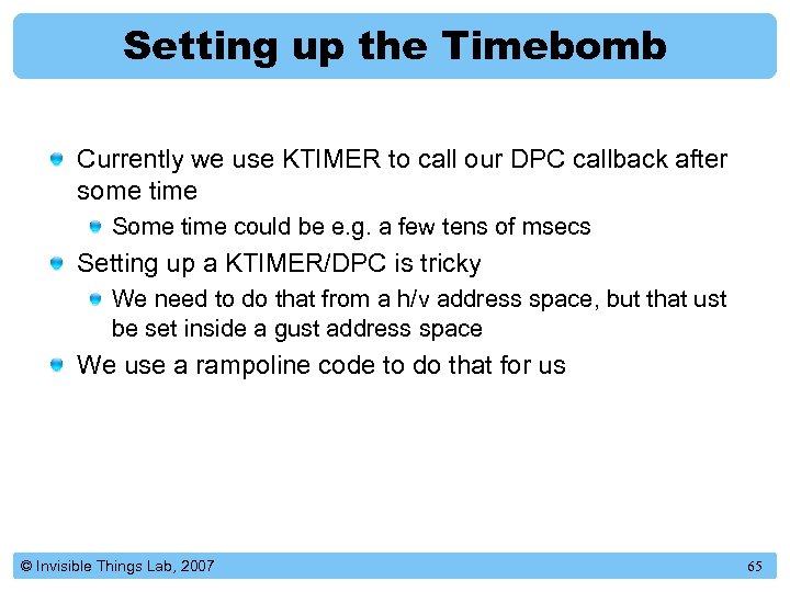 Setting up the Timebomb Currently we use KTIMER to call our DPC callback after