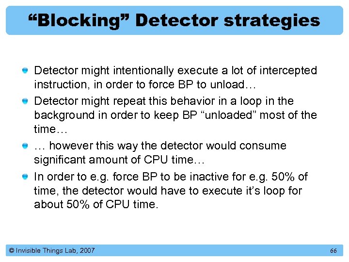 “Blocking” Detector strategies Detector might intentionally execute a lot of intercepted instruction, in order