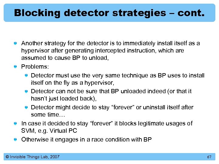 Blocking detector strategies – cont. Another strategy for the detector is to immediately install