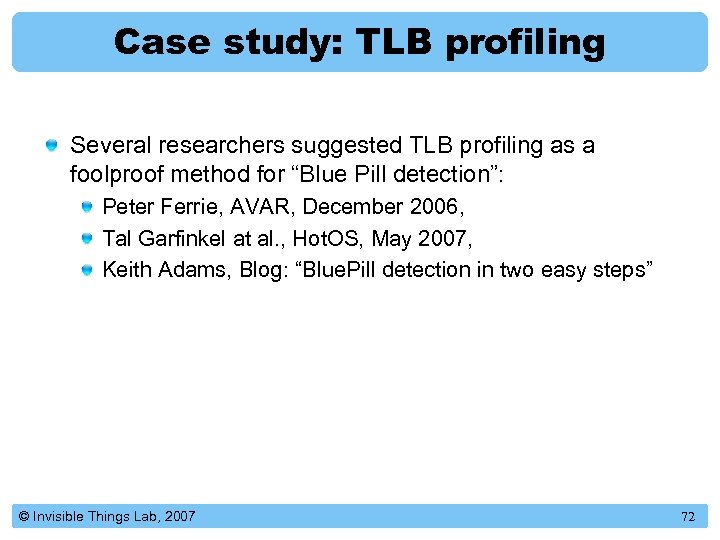 Case study: TLB profiling Several researchers suggested TLB profiling as a foolproof method for