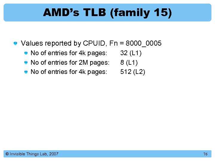AMD’s TLB (family 15) Values reported by CPUID, Fn = 8000_0005 No of entries