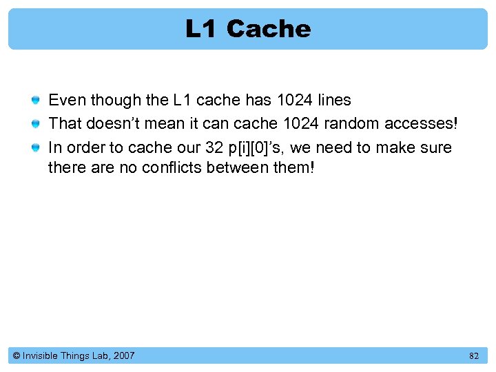 L 1 Cache Even though the L 1 cache has 1024 lines That doesn’t