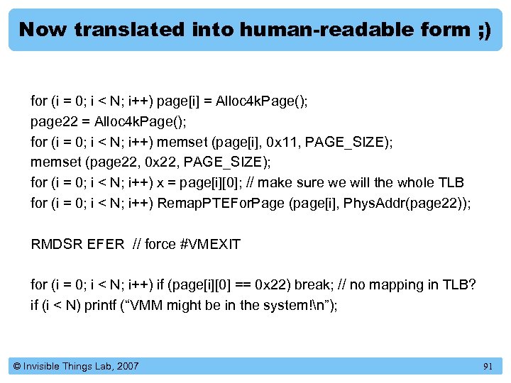 Now translated into human-readable form ; ) for (i = 0; i < N;