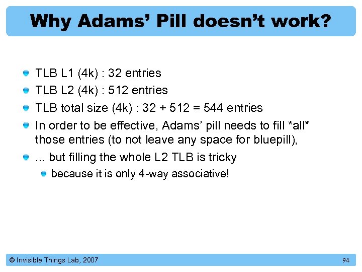 Why Adams’ Pill doesn’t work? TLB L 1 (4 k) : 32 entries TLB