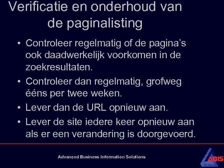 Verificatie en onderhoud van de paginalisting • Controleer regelmatig of de pagina’s ook daadwerkelijk