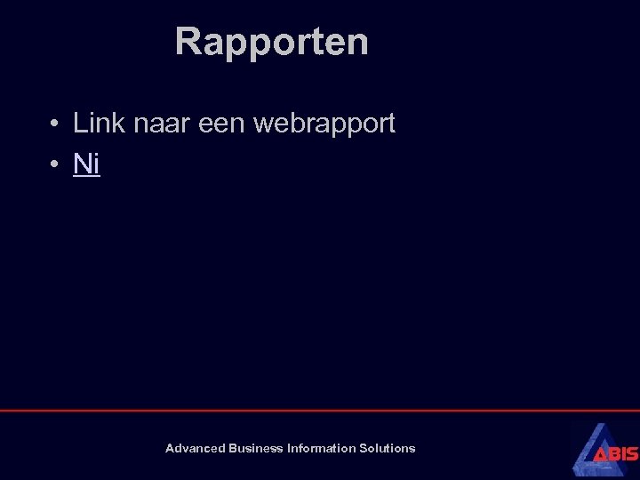 Rapporten • Link naar een webrapport • Ni Advanced Business Information Solutions 