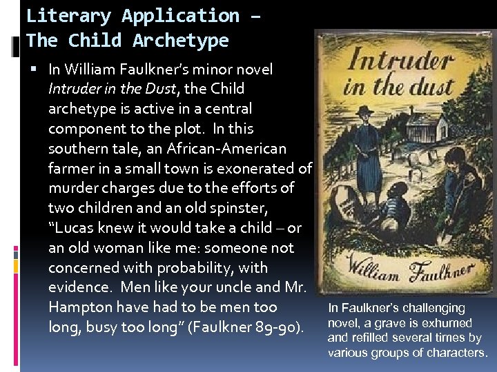 Literary Application – The Child Archetype In William Faulkner’s minor novel Intruder in the