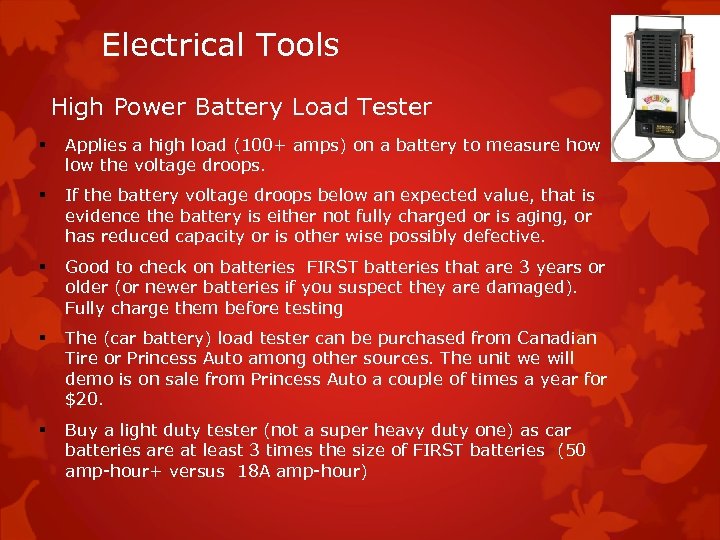 Electrical Tools High Power Battery Load Tester § Applies a high load (100+ amps)