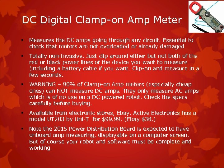 DC Digital Clamp-on Amp Meter § Measures the DC amps going through any circuit.