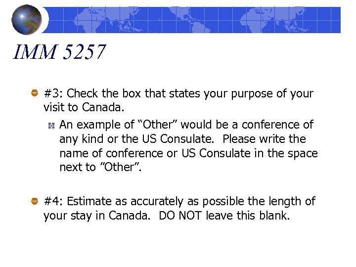 IMM 5257 #3: Check the box that states your purpose of your visit to