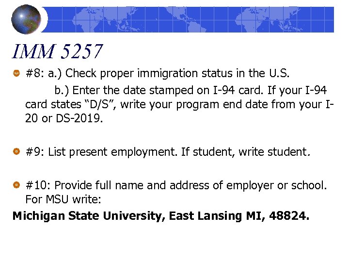 IMM 5257 #8: a. ) Check proper immigration status in the U. S. b.