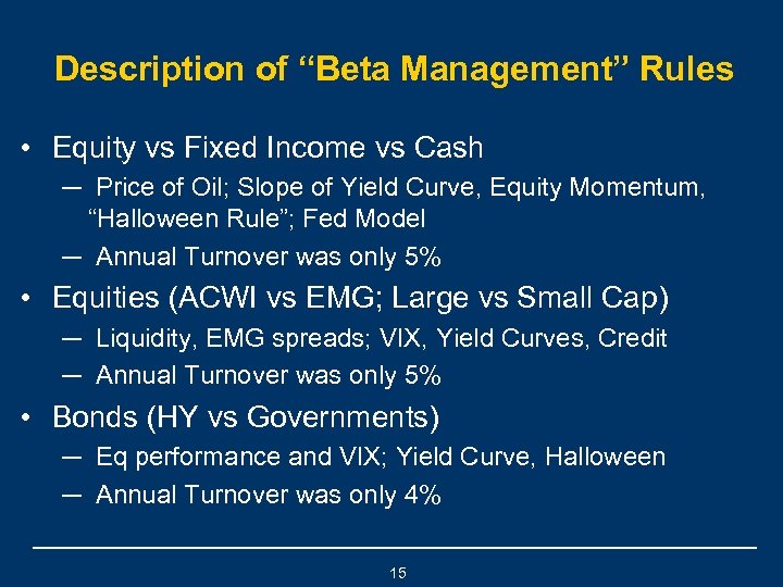 Description of “Beta Management” Rules • Equity vs Fixed Income vs Cash ─ Price