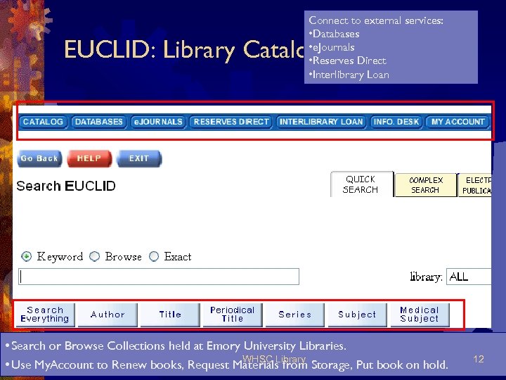 Connect to external services: • Databases • e. Journals • Reserves Direct • Interlibrary