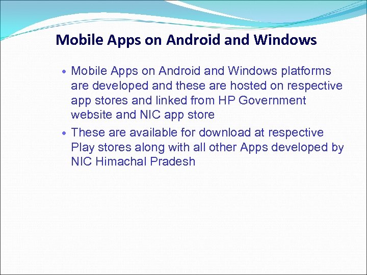 Mobile Apps on Android and Windows platforms are developed and these are hosted on