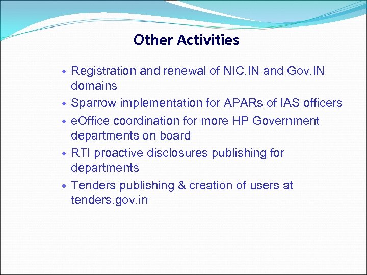 Other Activities Registration and renewal of NIC. IN and Gov. IN domains Sparrow implementation