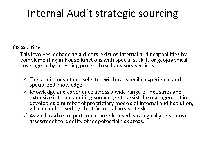 Internal Audit strategic sourcing Co sourcing This involves enhancing a clients existing internal audit