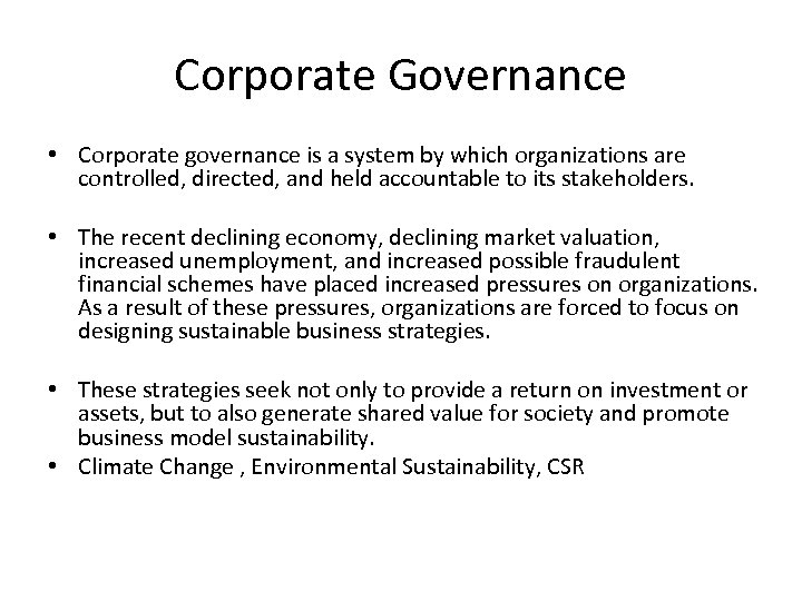 Corporate Governance • Corporate governance is a system by which organizations are controlled, directed,