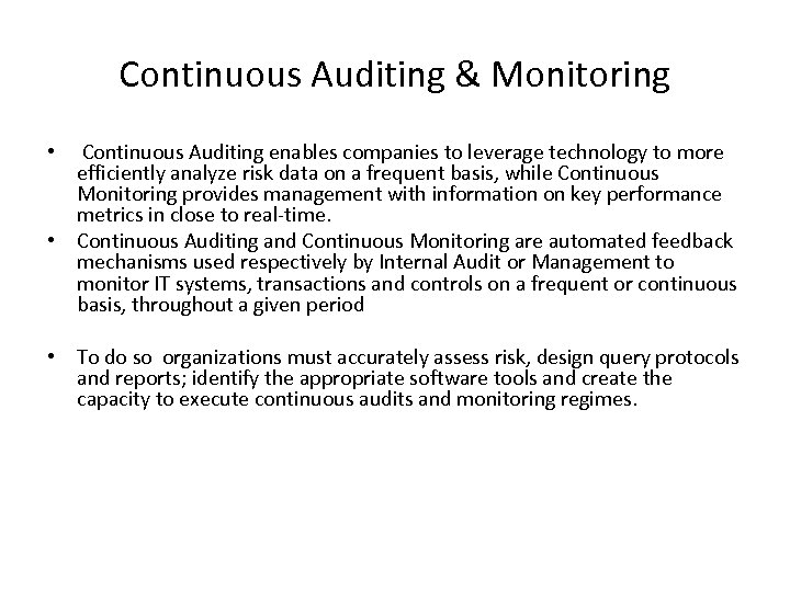 Continuous Auditing & Monitoring Continuous Auditing enables companies to leverage technology to more efficiently