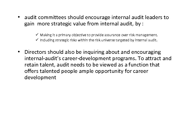  • audit committees should encourage internal audit leaders to gain more strategic value