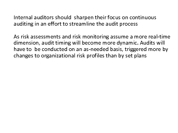 Internal auditors should sharpen their focus on continuous auditing in an effort to streamline