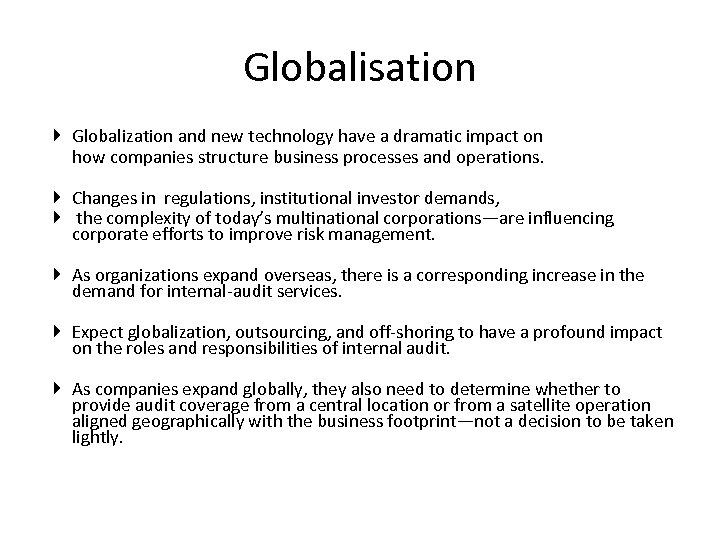 Globalisation Globalization and new technology have a dramatic impact on how companies structure business