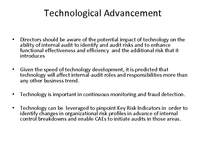 Technological Advancement • Directors should be aware of the potential impact of technology on