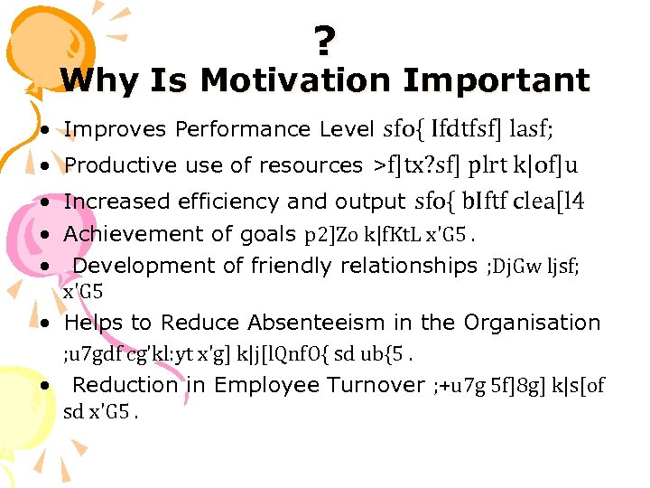 ? Why Is Motivation Important • Improves Performance Level sfo{ Ifdtfsf] lasf; • Productive