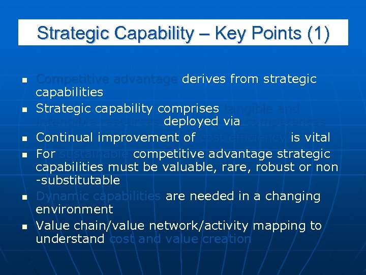 Strategic Capability – Key Points (1) n n n Competitive advantage derives from strategic