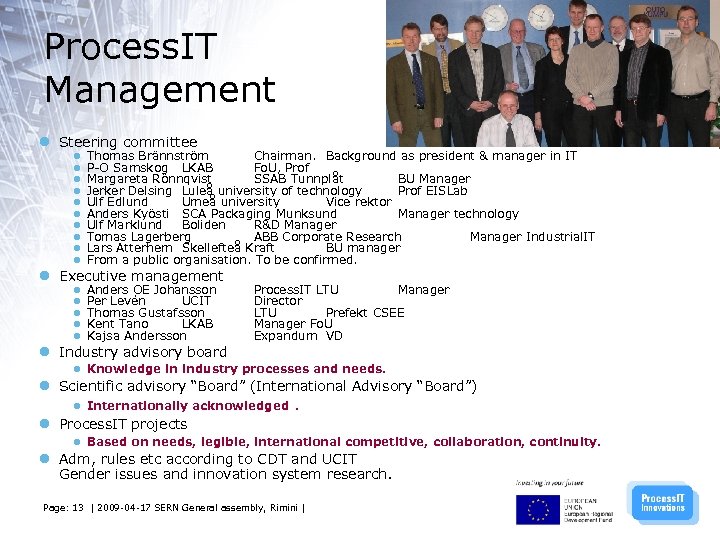 Process. IT Management ● Steering committee ● Executive management ● Industry advisory board ●
