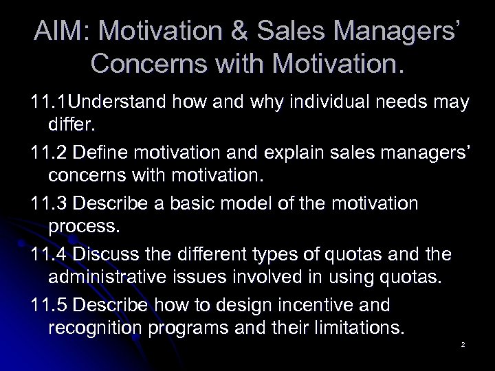 AIM: Motivation & Sales Managers’ Concerns with Motivation. 11. 1 Understand how and why